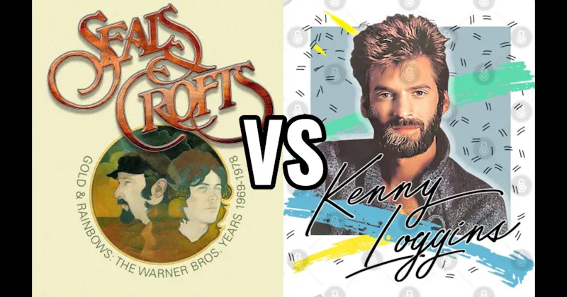 Kenny Loggins vs. Seals and Crofts