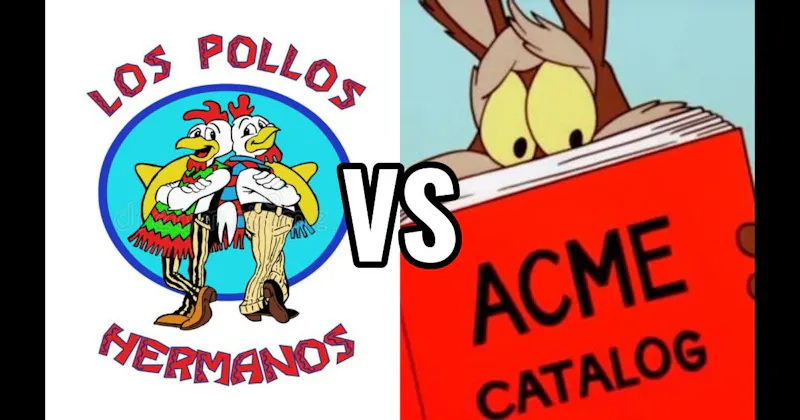 ACME Corporation vs. Los Pollos Hermanos (Breaking Bad)