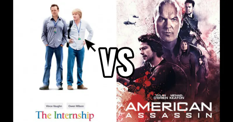 American Assassin vs. The Internship