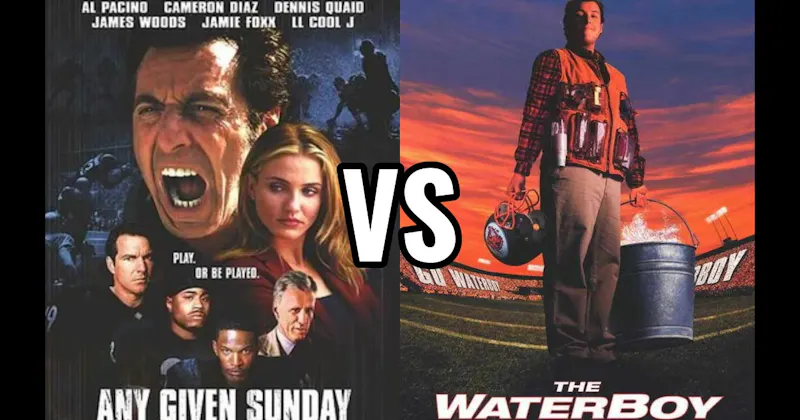 Any Given Sunday vs. The Waterboy