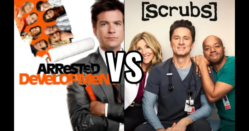 Arrested Development vs. Scrubs