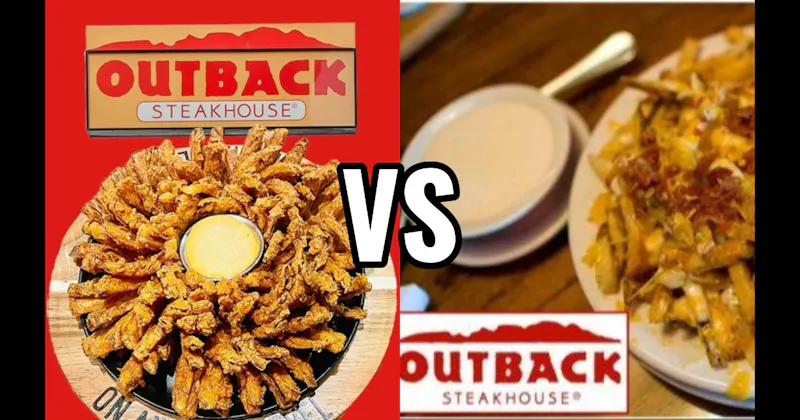 Aussie Cheese Fries (Outback Steakhouse) vs. Bloomin’ Onion (Outback Steakhouse)