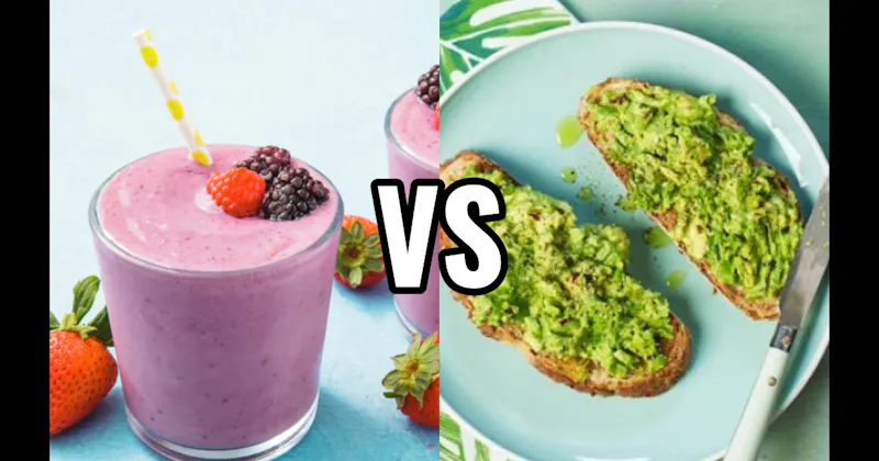 Avocado Toast vs. Smoothies