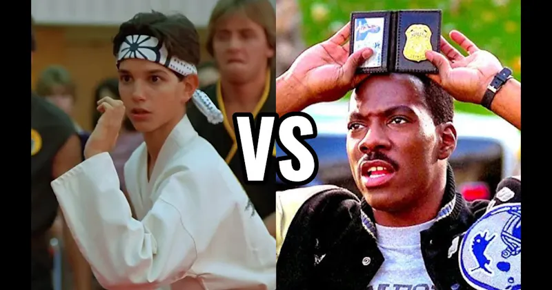 Axel Foley (Beverly Hills Cop) vs. Daniel LaRusso (Karate Kid)