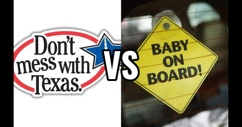 Baby on Board vs. Don’t Mess with Texas