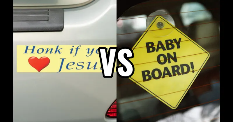 Baby on Board vs. Honk If You Love Jesus