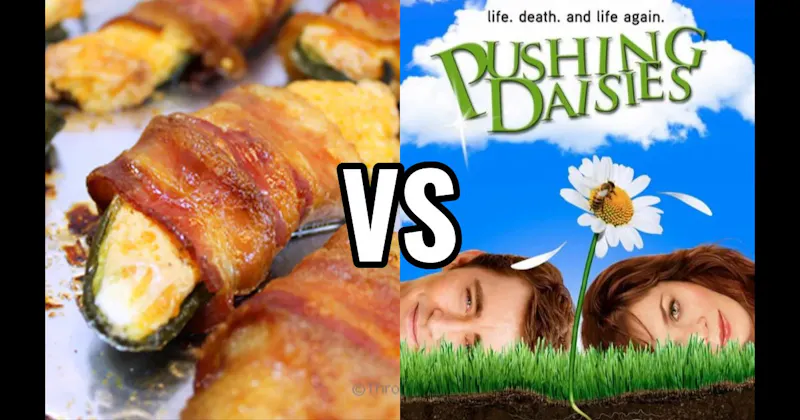 Bacon-Wrapped Jalapeño Poppers vs. Pushing Daisies