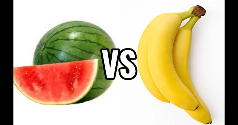Banana vs. Watermelon
