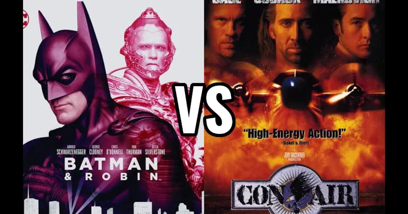 Batman & Robin (1997) vs. Con Air