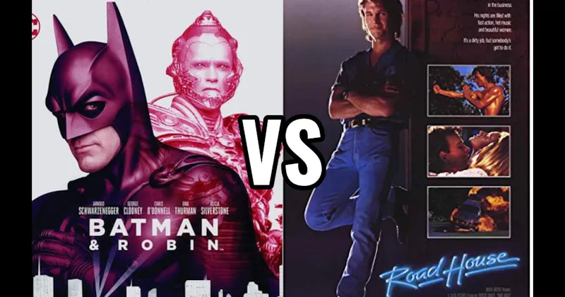 Batman & Robin (1997) vs. Road House