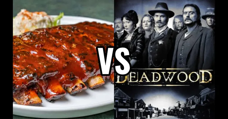 BBQ Ribs vs. Deadwood