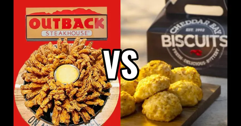 Bloomin’ Onion (Outback Steakhouse) vs. Cheddar Bay Biscuits (Red Lobster)