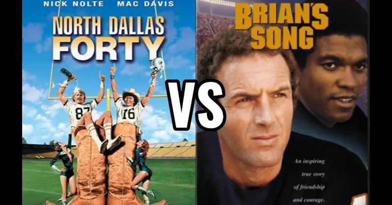 Brian's Song vs. North Dallas Forty