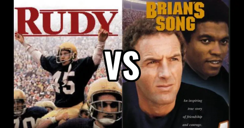 Brian's Song vs. Rudy