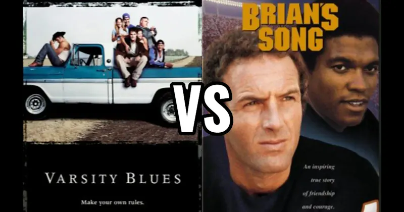 Brian's Song vs. Varsity Blues