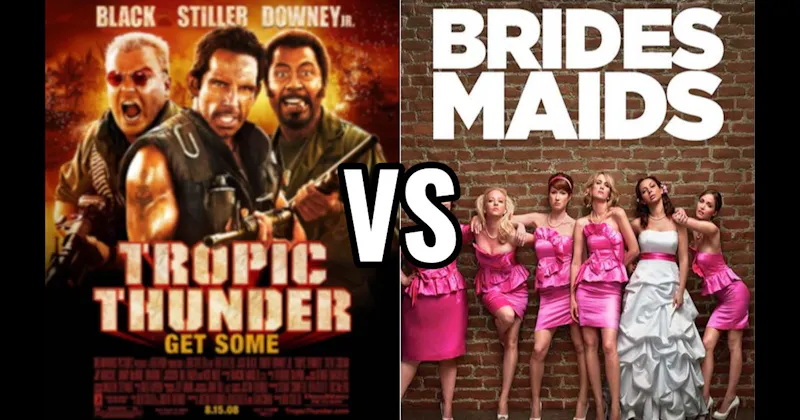 Bridesmaids vs. Tropic Thunder