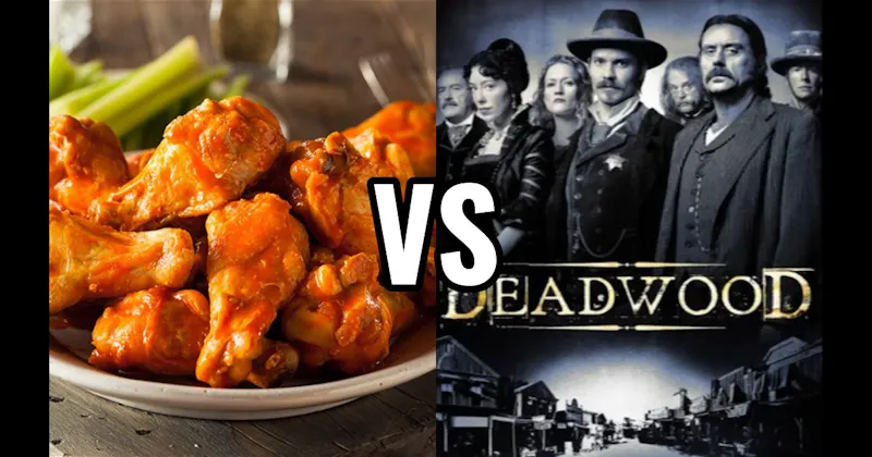 Buffalo Wings vs. Deadwood