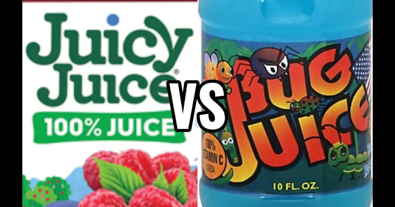 BUG JUICE vs. JUICY JUICE