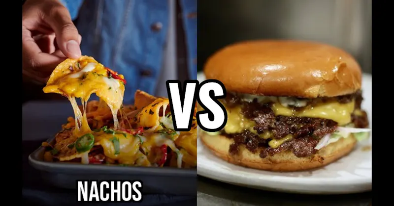 Burgers vs. Nachos