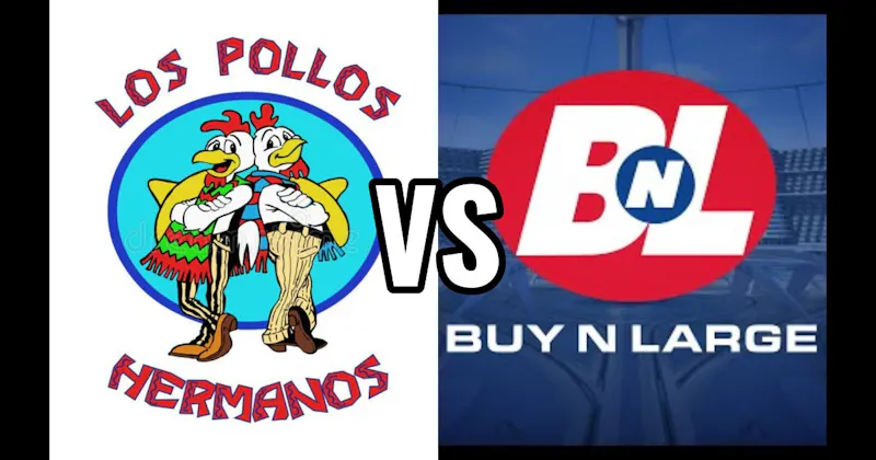 Buy N Large (WALL-E) vs. Los Pollos Hermanos (Breaking Bad)