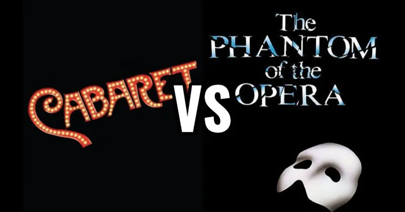 Cabaret vs. Phantom of the Opera