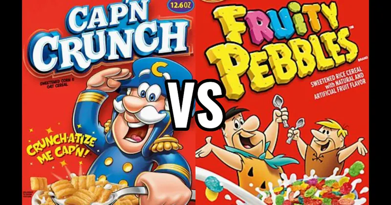 CAP’N CRUNCH CEREAL vs. FRUITY PEBBLES
