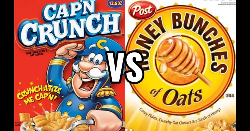 CAP’N CRUNCH CEREAL vs. HONEY BUNCHES OF OATS