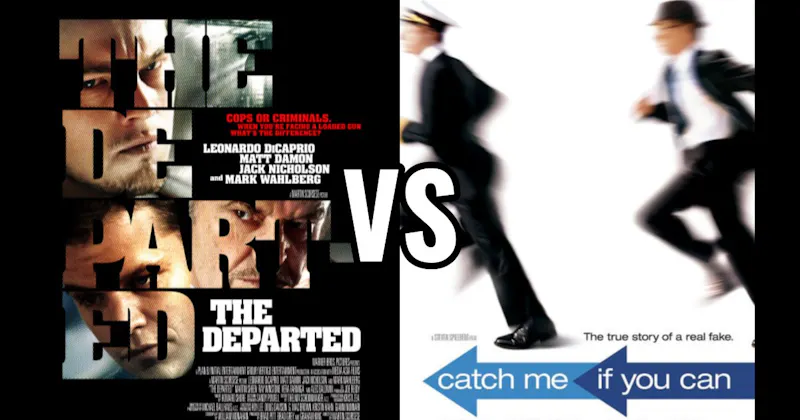 Catch Me If You Can vs. The Departed