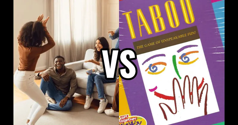 Charades vs. Taboo