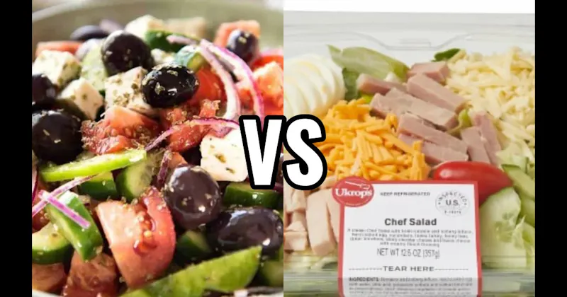 CHEF SALAD vs. GREEK SALAD