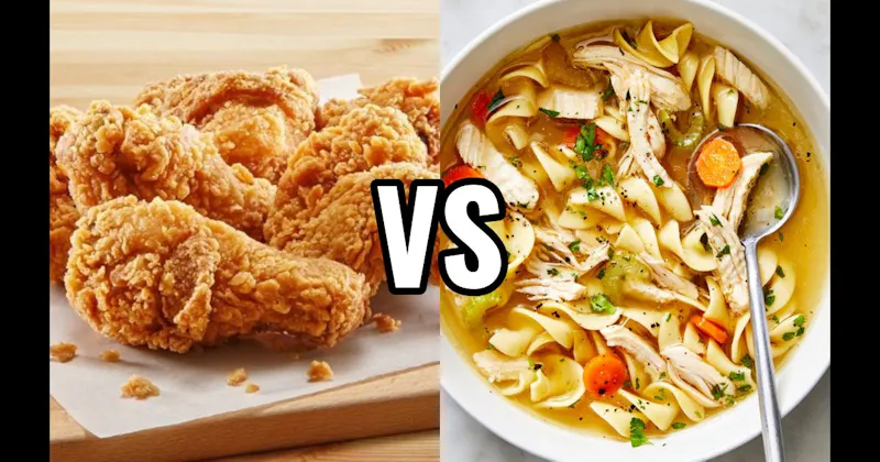 Chicken Noodle vs. Fried Chicken