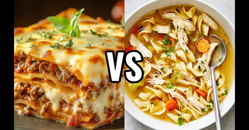 Chicken Noodle vs. Lasagna