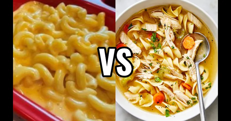 Chicken Noodle vs. Mac & Cheese
