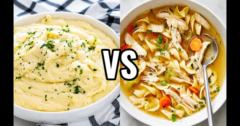 Chicken Noodle vs. Mashed Potatoes