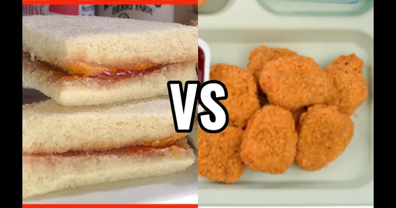 Chicken Nuggets vs. PB&J Sandwich