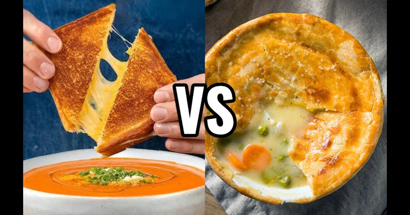 Chicken Pot Pie vs. Grilled Cheese & Tomato Soup