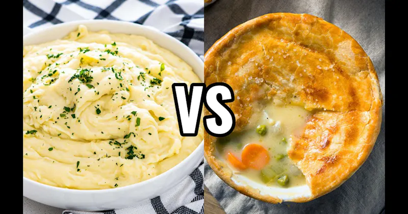 Chicken Pot Pie vs. Mashed Potatoes