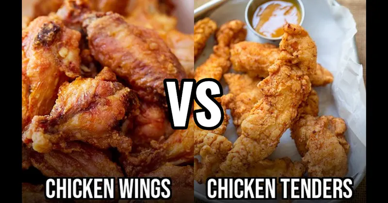 Chicken Tenders vs. Chicken Wings