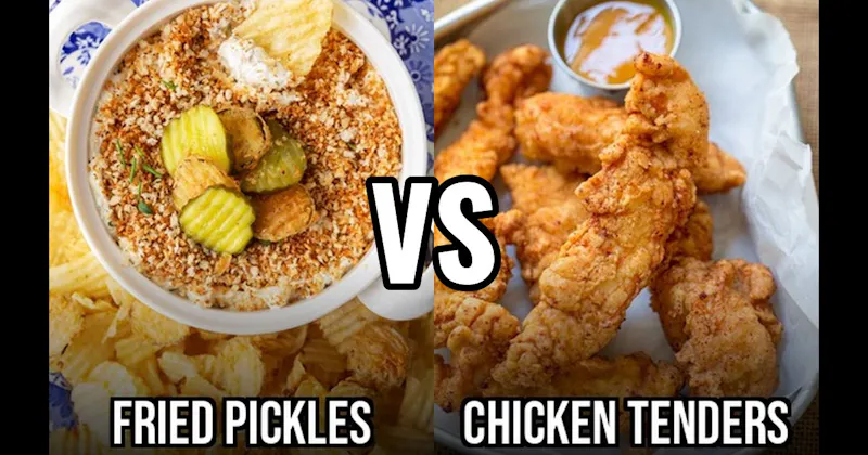Chicken Tenders vs. Fried Pickles