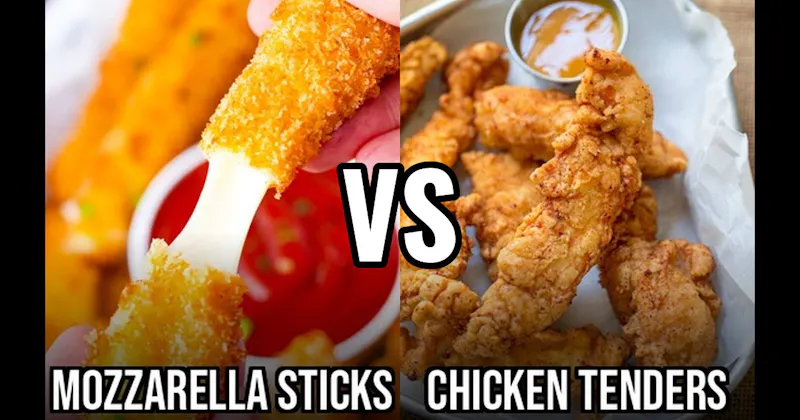 Chicken Tenders vs. Mozzarella Sticks
