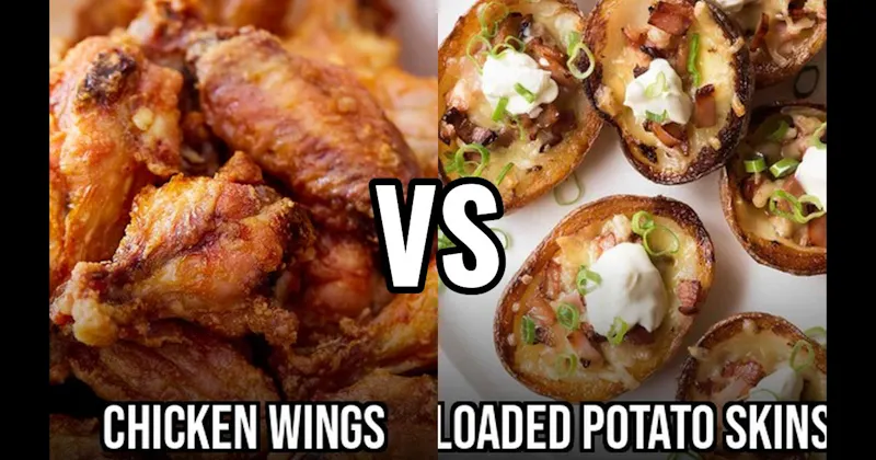 Chicken Wings vs. Loaded Potato Skins