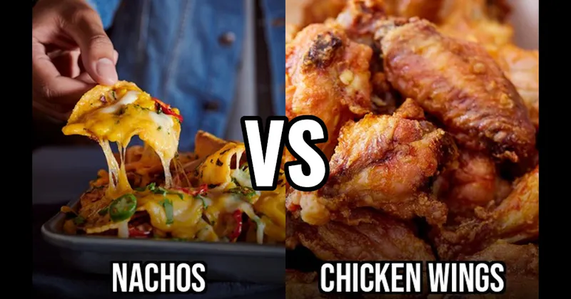 Chicken Wings vs. Nachos