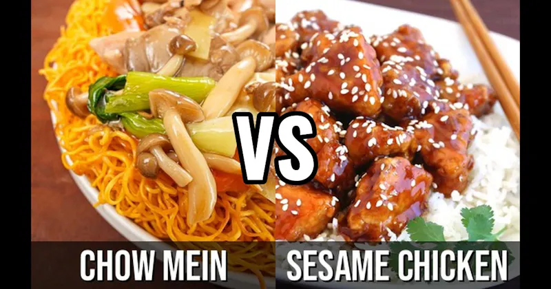 Chow Mein vs. Sesame Chicken