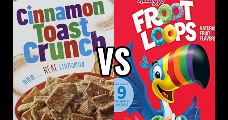 CINNAMON TOAST CRUNCH vs. FROOT LOOPS