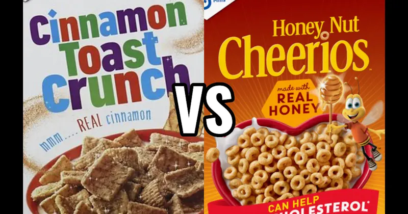 CINNAMON TOAST CRUNCH vs. HONEY NUT CHEERIOS