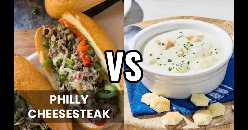Clam Chowder vs. Philly Cheesesteak