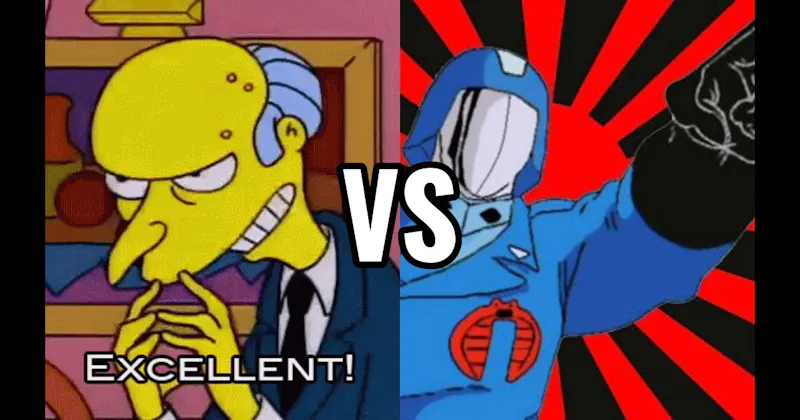 Cobra Commander (G.I. Joe) vs. Mr. Burns (The Simpsons)
