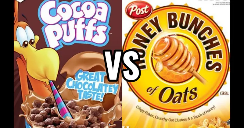 COCOA PUFFS vs. HONEY BUNCHES OF OATS