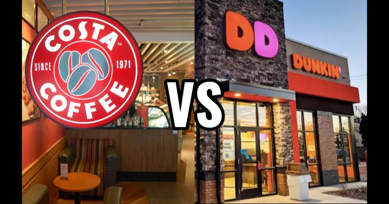 Costa Coffee vs. Dunkin'