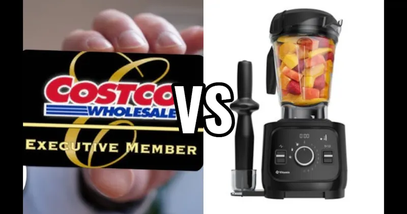 COSTCO EXECUTIVE MEMBERSHIP vs. VITAMIX BLENDER